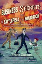 Business Secrets from the Battlefield to the Boardroom 