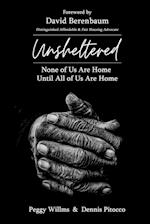 UNSHELTERED None of Us Are Home Until All of Us Are Home