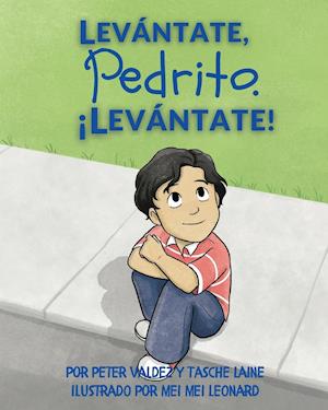 LEVÁNTATE, PEDRITO. ¡LEVÁNTATE!