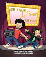 Be True, Lil Peter, Be You 