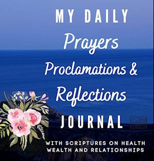 My Daily Prayers Proclamation and Reflections Journal