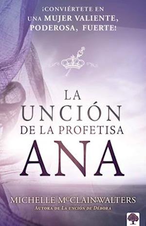 La Unción de la Profetisa Ana