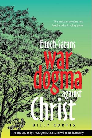 Enoch-Satans war dogma against Christ