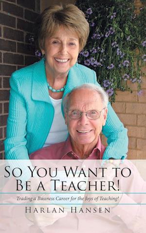 So You Want to Be a Teacher!