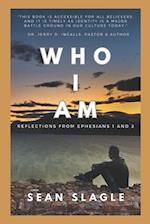 Who I Am: Reflections From Ephesians 1 and 2 