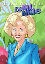 Tribute: Betty White - The Comic Book 