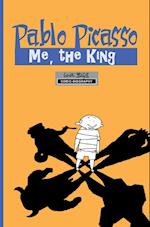 Milestones of Art: Pablo Picasso: The King: A Graphic Novel 