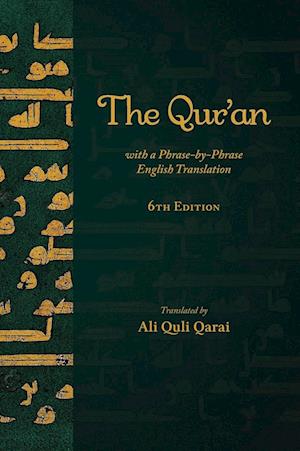 The Qur'an with a Phrase-by-Phrase English Translation