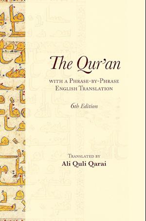 The Qur'an With a Phrase-by-Phrase English Translation