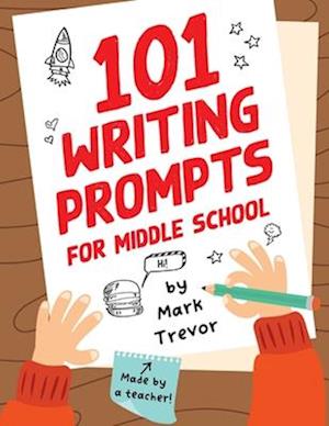 101 Writing Prompts for Middle School