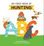 My First Book of Hunting ABC: A Rhyming Alphabet Primer for Children About Hunting and Outdoor Life 