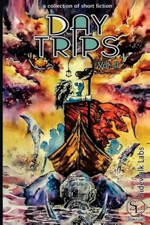 Day Trips, Vol. 2: a collection of speculative fiction