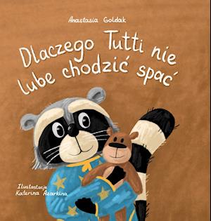 Dlaczego Tutti nie lubi chodzic spac