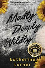 Madly Deeply Wildly 
