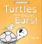 Turtles Have Secret Ears 