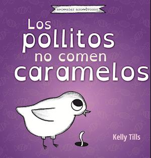 Los pollitos no comen caramelos