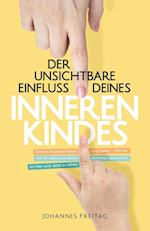 Der unsichtbare Einfluss deines inneren Kindes