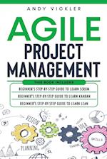 Agile Project Management: This book includes : Beginner's step by step guide to Learn Scrum + Beginner's step by step guide to Learn Kanban + Beginner
