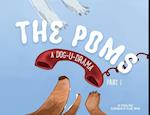 The Poms: A Dog-U-Drama Part 1 