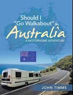 Should I "Go Walkabout" in Australia 