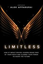 Limitless: How 27 Impact-Driven Leaders Broke Free of Their Pasts and Claimed Their Power to Shape the Future 