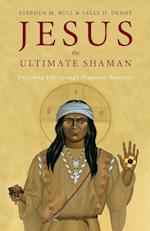 Jesus, the Ultimate Shaman 