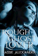 Rough Ghost Lover 