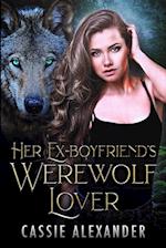 Her Ex-boyfriend's Werewolf Lover 