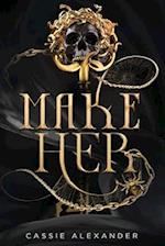 Make Her: A Dark Beauty and the Beast Fantasy Romance 