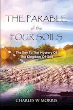 THE PARABLE OF THE FOUR SOILS: The Key to the Mystery of the Kingdom of God 