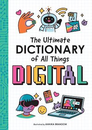 The Smart Kid's Dictionary of All Things Digital