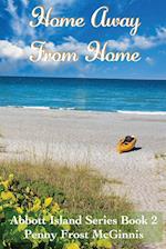 Home Away From Home. Abbott Island Book 2 