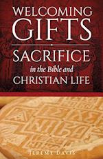 Welcoming Gifts: Sacrifice in the Bible and Christian Life 