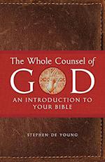 The Whole Counsel of God: An Introduction to Your Bible 