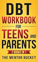 DBT Workbook for Teens and Parents (2 Books in 1) - Effective Dialectical Behavior Therapy Skills for Adolescents to Manage Anger, Anxiety, and Intense Emotions