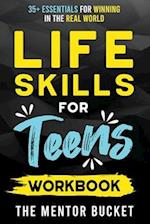 Life Skills for Teens Workbook - 35+ Essentials for Winning in the Real World | How to Cook, Manage Money, Drive a Car, and Develop Manners, Social Skills, and More