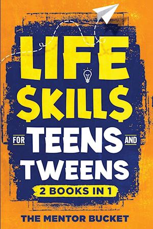 Life Skills for Teens and Tweens (2 Books in 1)