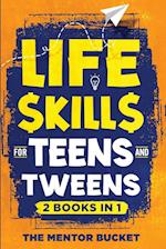 Life Skills for Teens and Tweens (2 Books in 1)