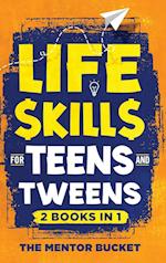 Life Skills for Teens and Tweens (2 Books in 1)