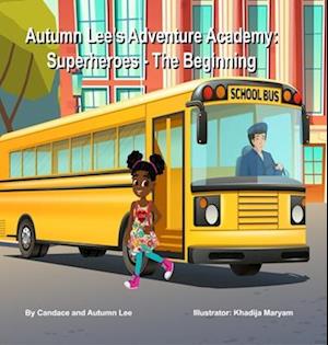 Autumn Lee's Adventure Academy: Superheroes - The Beginning