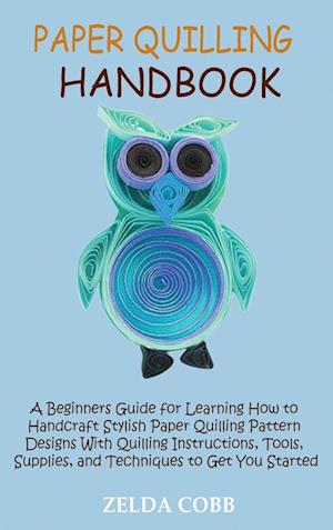 Paper Quilling Handbook