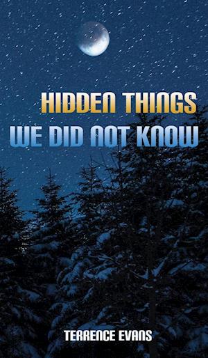 Hidden Things We Did Not Know