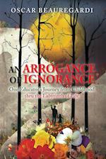 An Arrogance of Ignorance