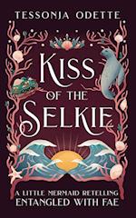 Kiss of the Selkie: A Little Mermaid Retelling 