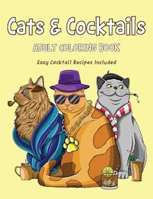 Cats & Cocktails Adult Coloring Book with Easy Cocktail Recipes Included