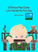 A Prince Has Come: Let's Cherish His First Year 