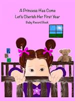 A Princess Has Come: Let's Cherish Her First Year 