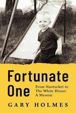 Fortunate One: From Nantucket to the White House: A Memoir 