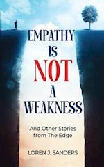 Empathy Is Not A Weakness