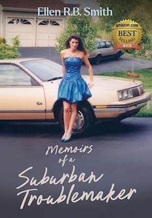 Memoirs of a Suburban Troublemaker